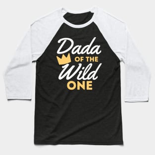 Dada Of The Wild One Baseball T-Shirt